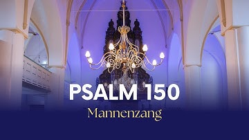 Psalm 150 vers 1, 2 & 3 • Mannenzang Nijkerk 2025