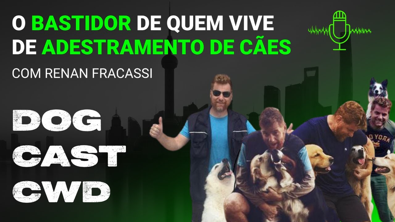 OS BASTIDORES DE QUEM VIVE DE ADESTRAMENTO CANINO l ft.Renan Fracassi l DOGCASTCWD