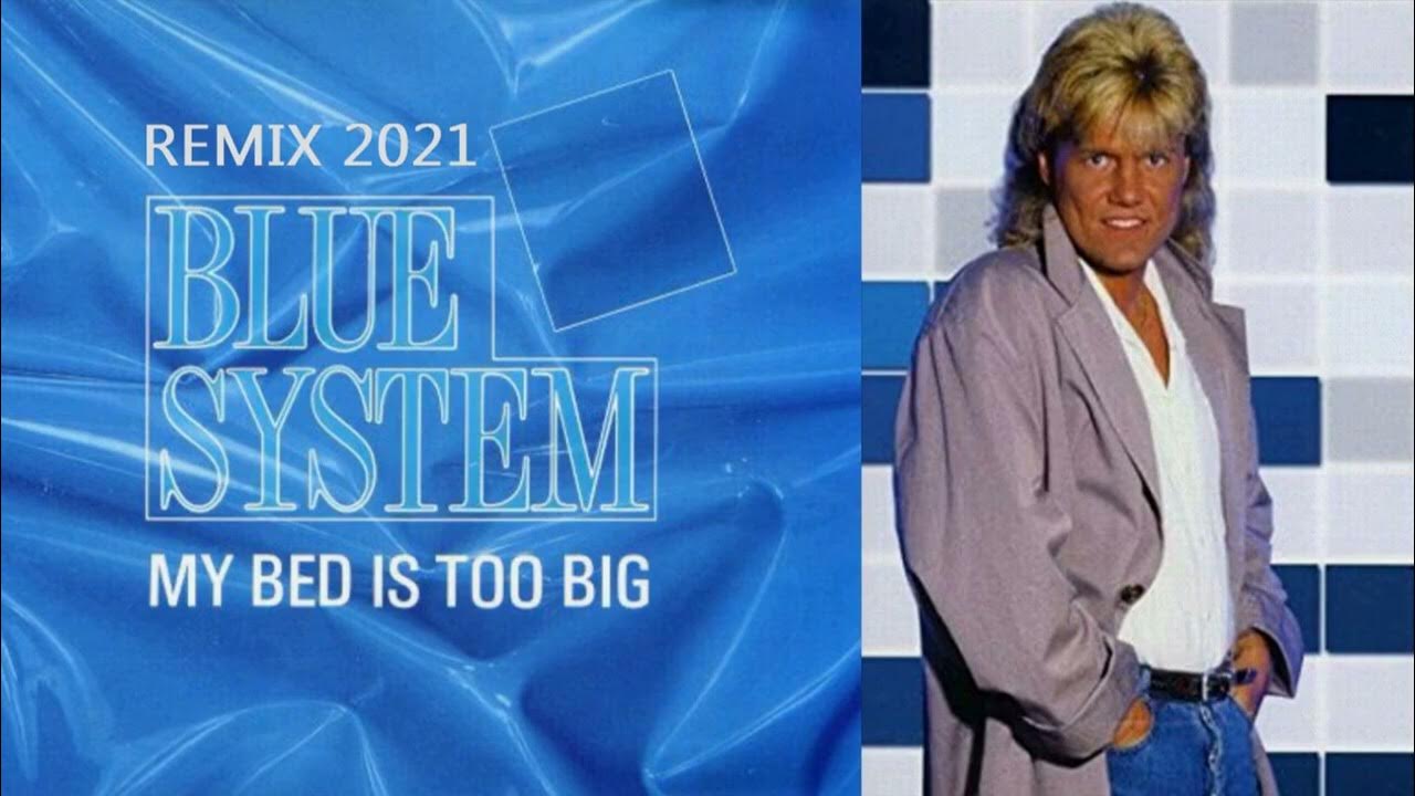 Blue System My bed is too big Remix 2021 YouTube