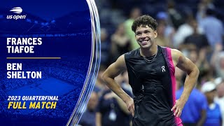 : Ben Shelton vs. Frances Tiafoe Full Match | 2023 US Open Quarterfinal