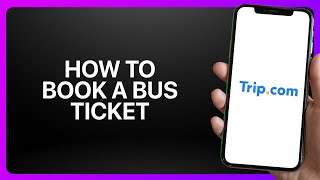 How To Book A Bus Ticket In Trip com App 2025! Tutorial screenshot 1
