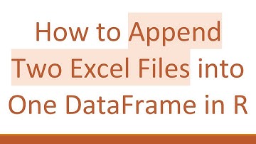 How to Append Two Excel Files into One DataFrame in R