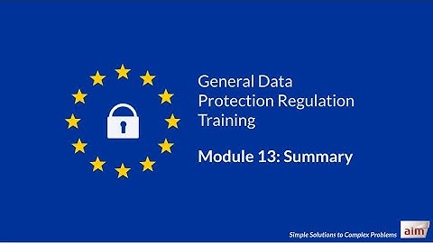 GDPR Training by Aim - Module 13: Summary