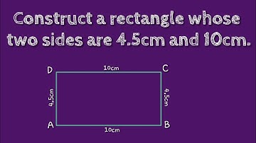 How to construct a rectangle whose two sides are 4.5cm and 10cm.@SHSIRCLASSES.