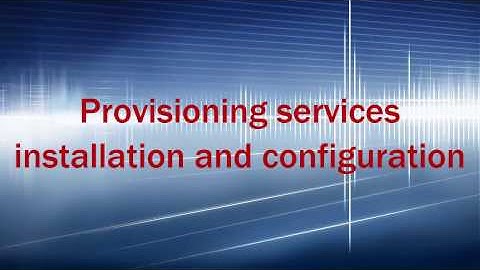 Citrix Provisioning services installation and configuration