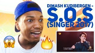 DIMASH KUDAIBERGEN - S.O.S (SINGER 2017) REACTION