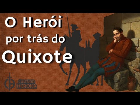 Miguel de Cervantes Saavedra - O criador de Dom Quixote