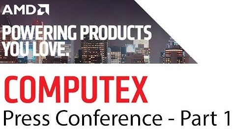 AMD Press Conference at Computex 2016 - Part 1