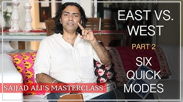 EAST VS. WEST - Part 2 - Six Quick Modes In Music Theory | Sajjad Ali