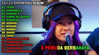 TETEH - SALLSA BINTAN X 3 PEMUDA BERBAHAYA | FULL ALBUM TERBARU 2024