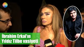 İbrahim Erkalın Yıldız Tilbe Vasiyeti