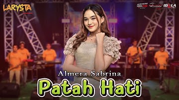 PATAH HATI - ALMERA SABRINA - NEW LARYSTA