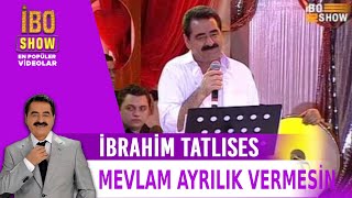 Mevlam Ayrılık Vermesin - İbrahim Tatlıses & Ozan Doğulu Resimi