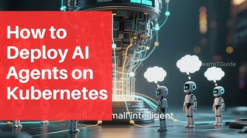 How to Deploy AI Agents on Kubernetes | Scalable AI Automation Explained