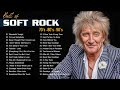 Greatest Soft Rock Love Songs Of The 70s 80s 90s - Rod Stewart Air Supply Phil Colins Lobo