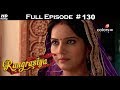 Rangrasiya - Full Episode 130 - With English Subtitles