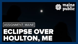 Houlton Welcomes the Total Solar Eclipse | Assignment Maine