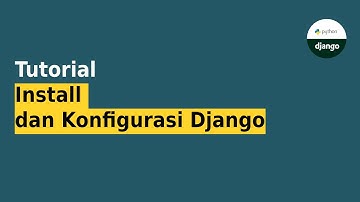 Tutorial Install dan Konfigurasi Django