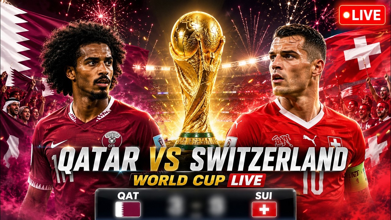 FIFA World Cup 2026 LIVE | Qatar vs Switzerland LIVE | Group B Clash