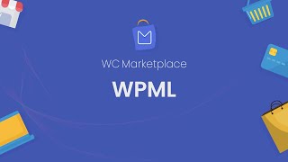How to make Woo Commerce marketplace Multi Lingual through WPML integration with WCMP?
