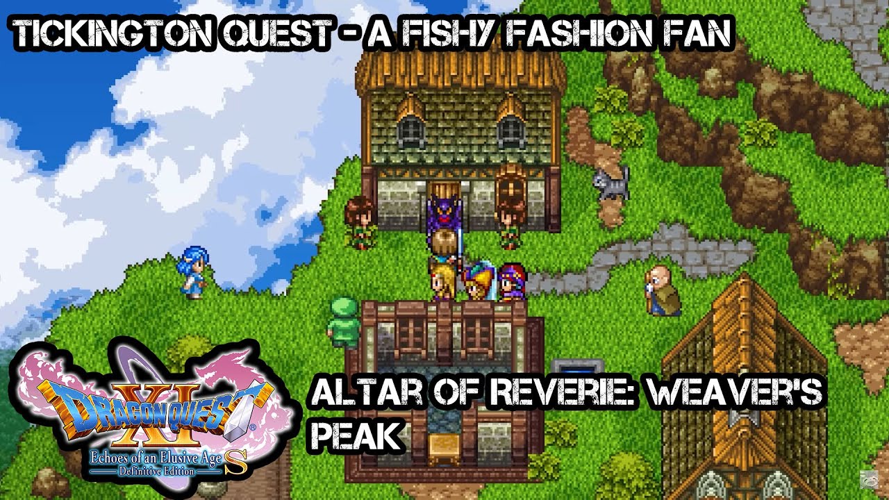 Dragon Quest XI S: Echoes of an Elusive | Tickington Quest - A Fishy Fashion Fan