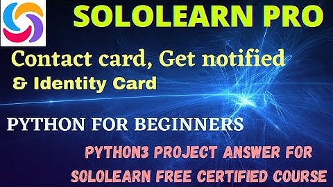 Contact and identity card python3 for beginners project answer | Working with input Sololearn pro