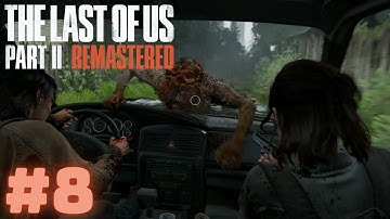 The Last of Us Part II Remastered [PS5 4K 60FPS] Part 8