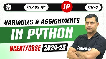Class 11 (IP) Ch 3 | Variables & Assignments in Python - Python Fundamental | Code - 065