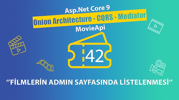 #42 Movie Api - AspNet Core 9.0 Onion Architecture - Filmlerin Admin Sayfasında Listelenmesi
