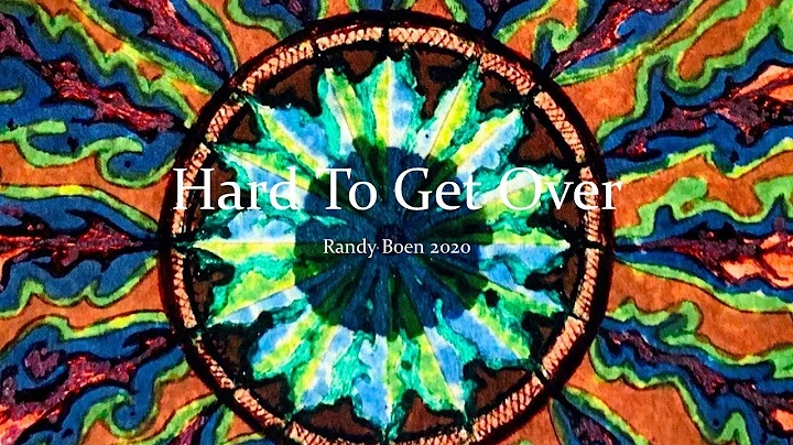 Randy Boen-Hard to Get Over- Released July 2020