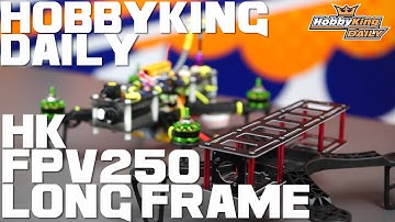HobbyKing Daily - HK FPV250 Long Frame