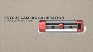 SkyCut Camera Calibration