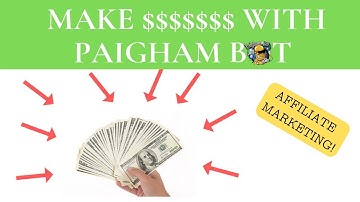 How To Make Money Promoting Paigham Bot As An Affiliate