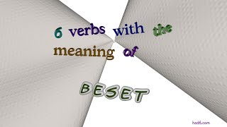 beset - 8 verbs synonym to beset (sentence examples)
