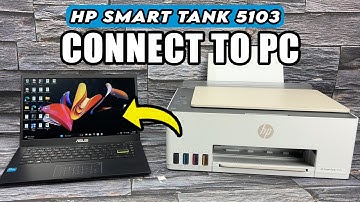 How to Connect The HP Smart Tank 5103 To Your PC + How to Print and Scan