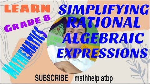 Simplifying Rational Algebraic Expressions - Grade 8 Mathematics