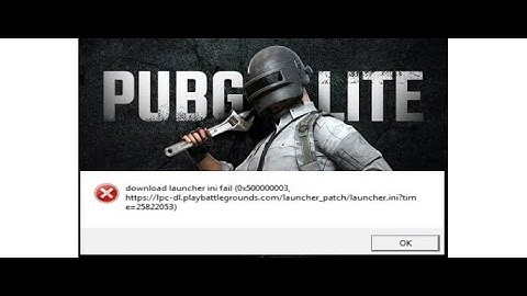 Original fix of  Pubg lite launcher ini fail 0x500009D6C