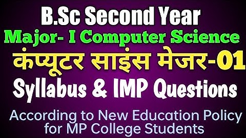B.Sc Second Year 🔥 Computer Science - Major-01- Syllabus & IMP Questions -For New Education Policy
