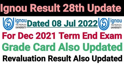Ignou Result 28th Update Released | Grade Card & Revaluation Result Updated | Dated 08 Jul 2022