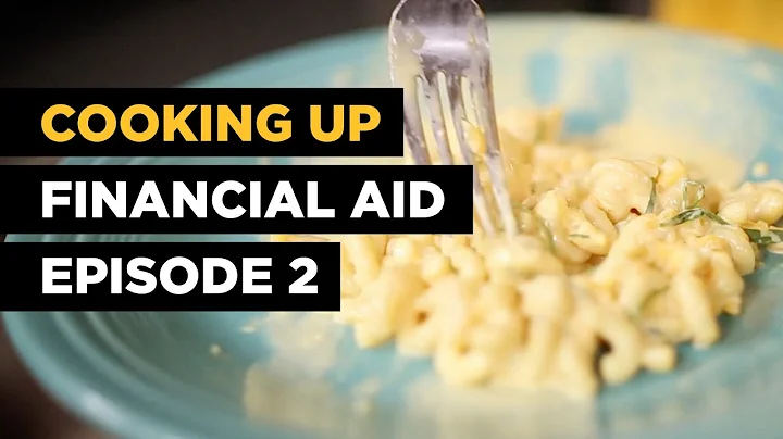 Cooking up Financial Aid - Episode 2