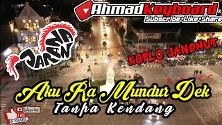 Aku Ra Mundur Dek (Tepung Kanji) Cover Tanpa Kendang Ahmad Music