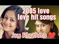 2005 love  love hit songs  joy rhythms