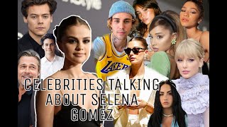 Celebrities Talking About Selena Gomez/Singing Her Songs