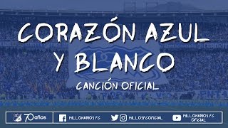 Video thumbnail of "Corazón Azul y Blanco - Canción Oficial"