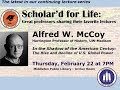Scholar'd for Life - Alfred McCoy: 'The Rise and Decline of U.S. Global Power'