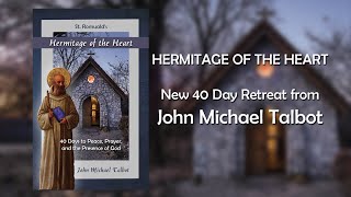 New book from John Michael Talbot - Hermitage of the Heart