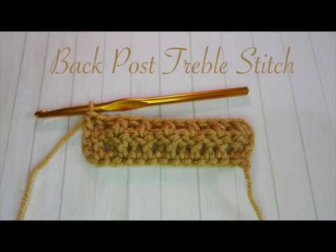 Absolute Beginner Crochet Series Ep 13: How to do a Back Post Treble (double US)