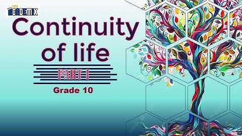 Grade 10 Science - Unit 14 --- Continuity of life  (14.1,14.2) / GCE O/L Science