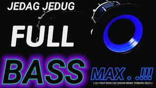 DJ JEDAG JEDUG FULL BASS CEK SOUND 2023