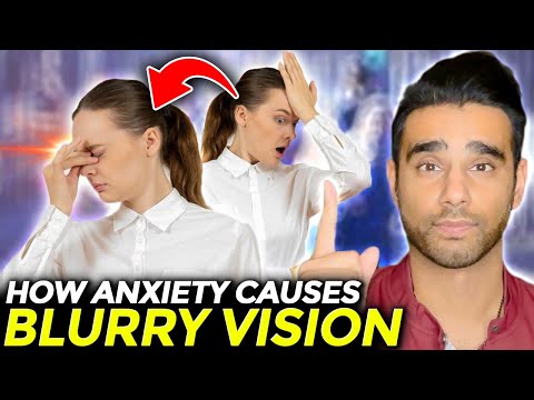 How Anxiety Causes BLURRY VISION (And How To Fix It)